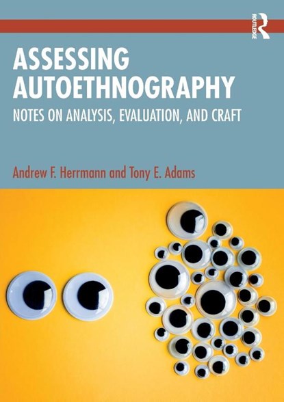 Assessing Autoethnography, Andrew F. Herrmann ; Tony E. Adams - Paperback - 9781032251431