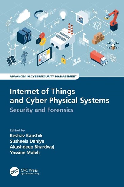 Internet of Things and Cyber Physical Systems, Keshav (UPES Kaushik ; Susheela (UPES) Dahiya ; Akashdeep (University of Petroleum and Energy Studies) Bhardwaj - Paperback - 9781032254081