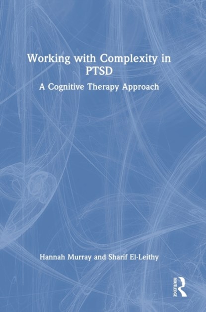 Working with Complexity in PTSD, Hannah Murray ; Sharif El-Leithy - Gebonden - 9781032264424