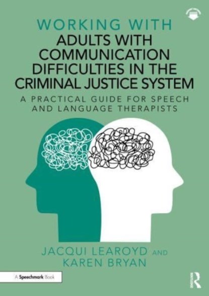 Working With Adults with Communication Difficulties in the Criminal Justice System, Jacqui Learoyd ; Karen Bryan - Paperback - 9781032265322