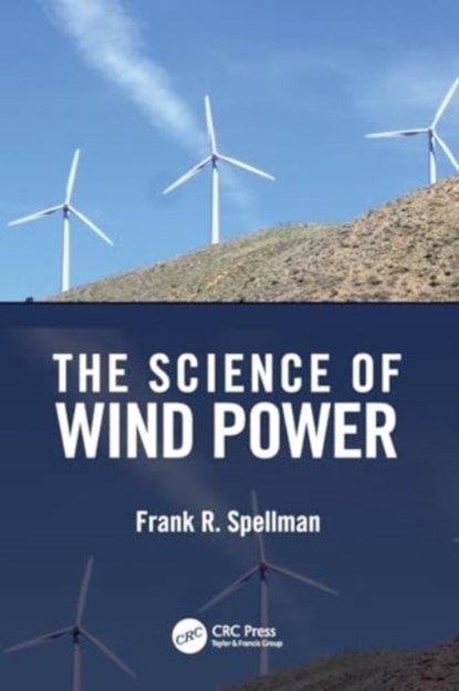 The Science of Wind Power, Frank R. (Spellman Environmental Consultants Spellman - Paperback - 9781032265803