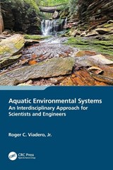 Aquatic Environmental Systems – an Interdisciplinary Approach for Scientists and Engineers - Jr. Viadero - 9781032267210