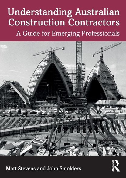 Understanding Australian Construction Contractors, Matt (Western Sydney University Stevens ; John (Western Sydney University Smolders - Paperback - 9781032269474