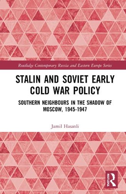 Stalin's Early Cold War Foreign Policy, JAMIL (FORMERLY BAKU STATE UNIVERSITY AND KHAZAR UNIVERSITY,  Azerbaijan) Hasanli - Gebonden - 9781032269733