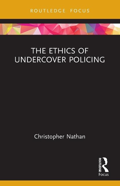 The Ethics of Undercover Policing, Christopher (University of Warwick Nathan - Paperback - 9781032270753