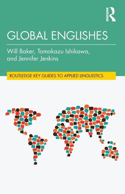 Global Englishes, Will (University of Southampton Baker ; Tomokazu Ishikawa ; Jennifer Jenkins - Paperback - 9781032271422