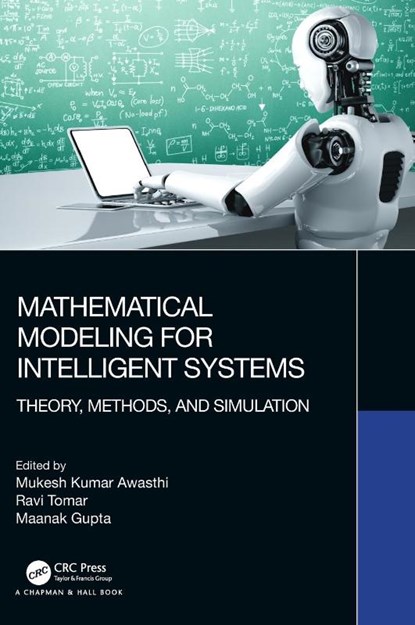 Mathematical Modeling for Intelligent Systems, Mukesh Kumar (Department of Mathematics Awasthi ; Ravi (Persistent Systems Tomar ; Maanak Gupta - Gebonden - 9781032272252