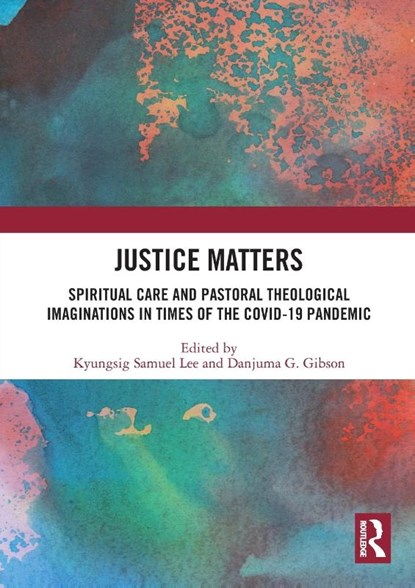 Justice Matters, Kyungsig Samuel (Claremont School of Theology Lee ; Danjuma G. (Calvin Theological Seminary Gibson - Paperback - 9781032273594