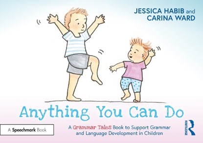 Anything You Can Do: A Grammar Tales Book to Support Grammar and Language Development in Children, Jessica Habib - Paperback - 9781032274010