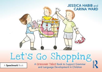 Let's Go Shopping: A Grammar Tales Book to Support Grammar and Language Development in Children, Jessica Habib - Paperback - 9781032274317