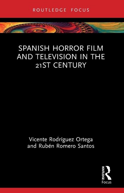 Spanish Horror Film and Television in the 21st Century, Vicente (Universidad Carlos III de Madrid Rodriguez Ortega ; Ruben (Universidad Carlos III de Madrid Romero Santos - Paperback - 9781032280448