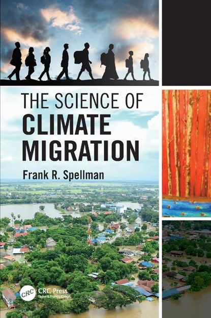 The Science of Climate Migration, Frank R. (Spellman Environmental Consultants Spellman - Paperback - 9781032280752