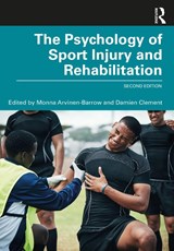 The Psychology of Sport Injury and Rehabilitation - Monna (University of Wisconsin Arvinen-Barrow ; Damien (West Virginia University Clement - 9781032282039