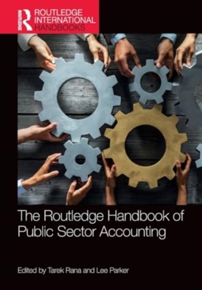 The Routledge Handbook of Public Sector Accounting, Tarek (RMIT University Rana ; Lee (RMIT University Parker - Paperback - 9781032282589