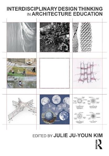 Interdisciplinary Design Thinking in Architecture Education, Julie Kim - Gebonden - 9781032283371