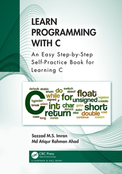 Learn Programming with C, Sazzad M.S. Imran ; Md Atiqur Rahman Ahad - Paperback - 9781032283555