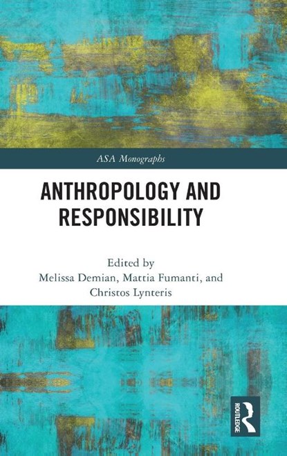 Anthropology and Responsibility, Melissa (University of St Andrews Demian ; Mattia Fumanti ; Christos Lynteris - Gebonden - 9781032283807