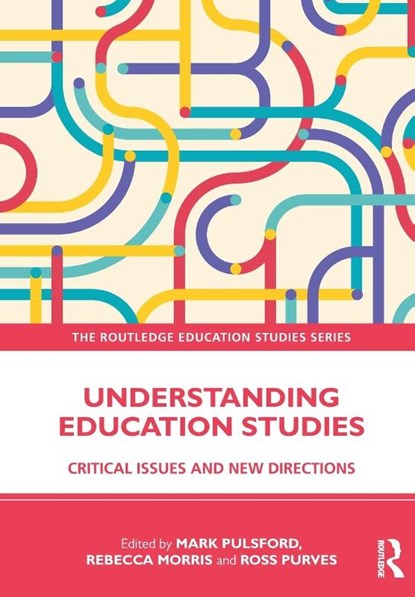 Understanding Education Studies, Mark Pulsford ; Rebecca Morris ; Ross Purves - Paperback - 9781032284682