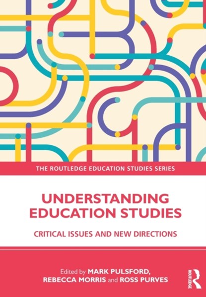 Understanding Education Studies, Mark Pulsford ; Rebecca Morris ; Ross Purves - Paperback - 9781032284682