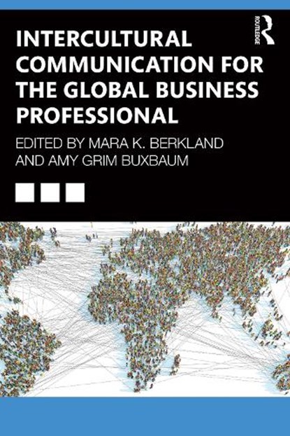 Intercultural Communication for the Global Business Professional, MARA K. (NORTH CENTRAL COLLEGE,  USA) Berkland ; Amy Grim Buxbaum - Paperback - 9781032285399