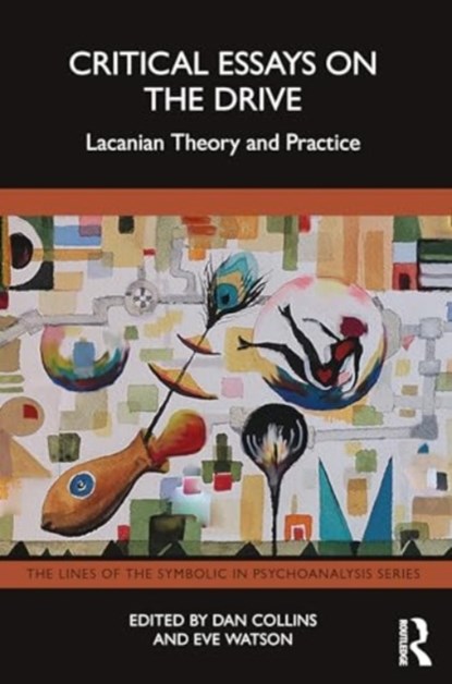 Critical Essays on the Drive, Dan (Affiliated Psychoanalytic Workgroups Collins ; Eve Watson - Paperback - 9781032292496
