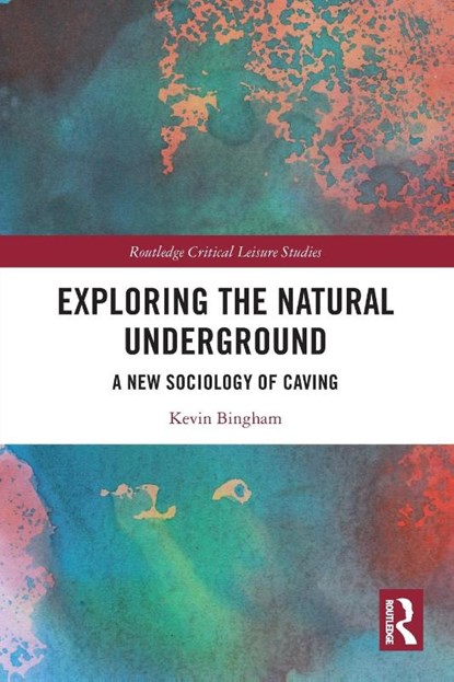 Exploring the Natural Underground, Kevin (Barnsley College Bingham - Paperback - 9781032294773