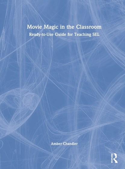 Movie Magic in the Classroom, AMBER (FRONTIER CENTRAL SCHOOL DISTRICT,  USA) Chandler - Gebonden - 9781032294841