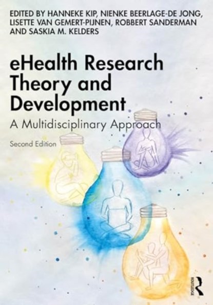 eHealth Research Theory and Development, KIP,  Hanneke (University of Twente) ; Beerlage-de Jong, Nienke ; van Gemert-Pijnen, Lisette (J.E.W.C.) (University of Twente) - Paperback - 9781032295237