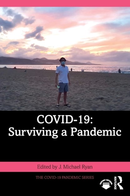 COVID-19: Surviving a Pandemic, J. MICHAEL (PONTIFICIA UNIVERSIDAD CATOLICA DEL PERU,  Peru) Ryan - Paperback - 9781032299174