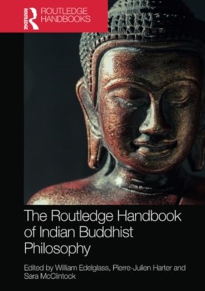 The Routledge Handbook of Indian Buddhist Philosophy, William (Emerson College Edelglass ; Pierre-Julien (University of New Mexico Harter ; Sara (Emory University McClintock - Paperback - 9781032301952