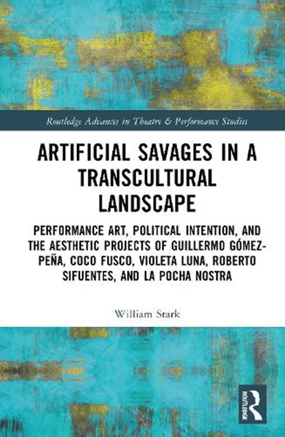 Artificial Savages in a Transcultural Landscape, William Stark - Gebonden - 9781032303222