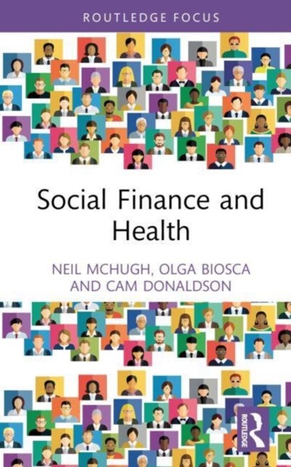 Social Finance and Health, Neil McHugh ; Olga Biosca ; Cam Donaldson - Gebonden - 9781032304731