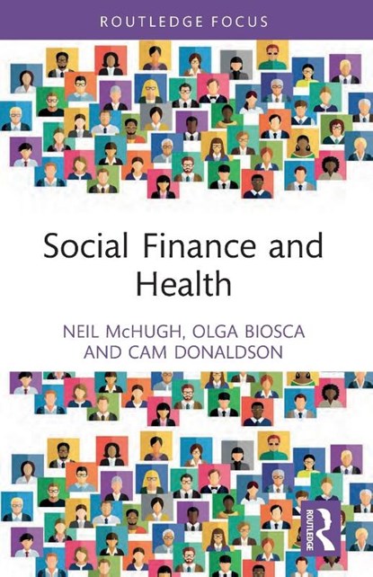 Social Finance and Health, Neil McHugh ; Olga Biosca ; Cam Donaldson - Paperback - 9781032304748