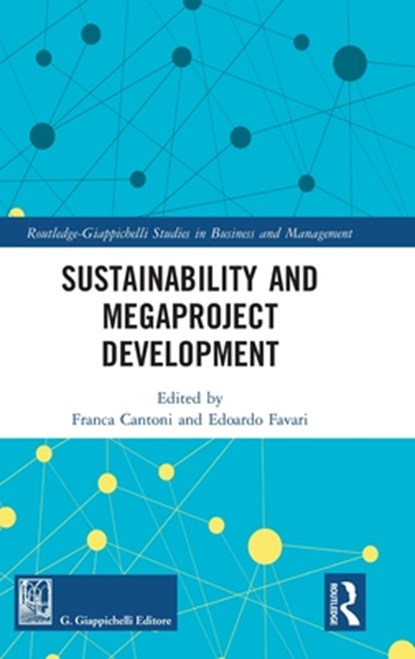 Sustainability and Megaproject Development, Franca Cantoni ; Edoardo Favari - Gebonden - 9781032305776