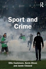 Sport and Crime - Ellis (Aston University Cashmore ; Kevin (Teesside University Dixon ; Jamie (University of South Australia) Cleland - 9781032306360