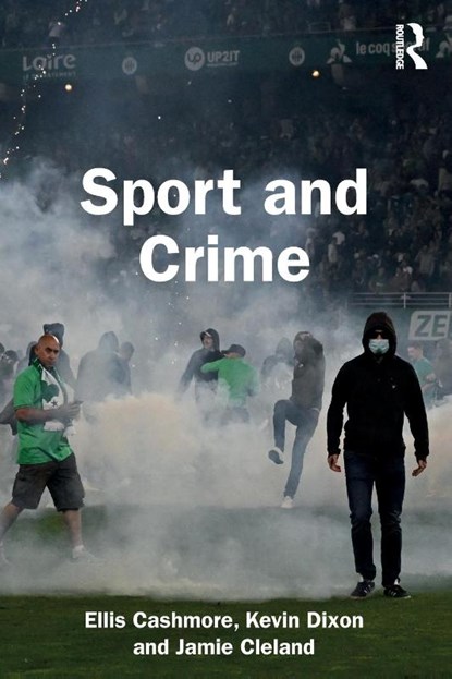 Sport and Crime, Ellis (Aston University Cashmore ; Kevin (Teesside University Dixon ; Jamie (University of South Australia) Cleland - Paperback - 9781032306360