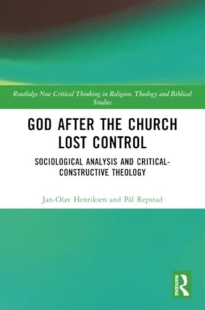 God After the Church Lost Control, Jan-Olav Henriksen ; Pal Repstad - Paperback - 9781032306742