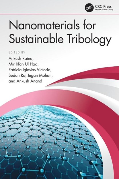 Nanomaterials for Sustainable Tribology, Ankush (Shri Mata Vaishno Devi Uni Raina ; Mir Irfan (Shri Mata Vaishno Devi Uni Ul Haq ; Patricia Iglesias (Rochester Inst. of Tech Victoria - Paperback - 9781032306919