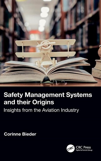 Safety Management Systems and their Origins, Corinne Bieder - Gebonden - 9781032308937