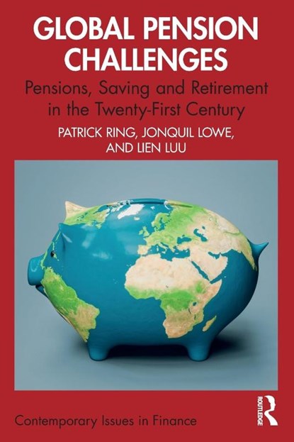 Global Pension Challenges, Patrick J. Ring ; Jonquil (Open University Lowe ; Lien (University of Northampton Luu - Paperback - 9781032309262