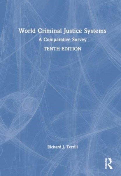 World Criminal Justice Systems, RICHARD J. (PROFESSOR EMERITUS,  Georgia State University) Terrill - Gebonden - 9781032309460