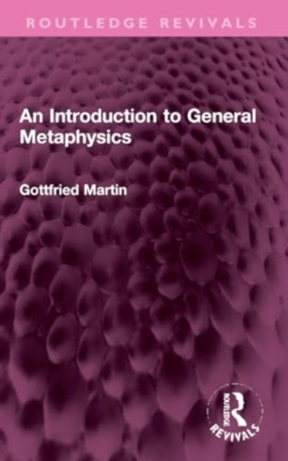 An Introduction to General Metaphysics, Gottfried Martin - Paperback - 9781032309828