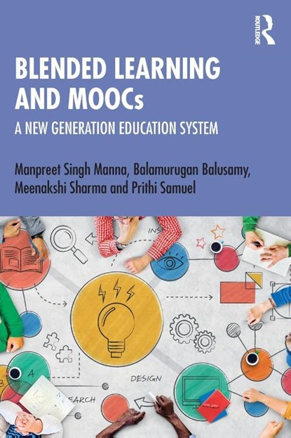 Blended Learning and MOOCs, Manpreet Singh Manna ; Balamurugan (Shiv Nadar Uni.) Balusamy ; Meenakshi (Galgotias Uni.) Sharma ; Prithi (Rajalakshmi Engineering College Samuel - Paperback - 9781032310336
