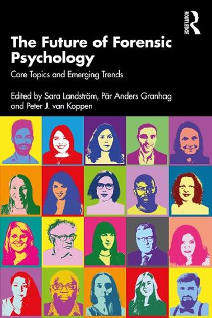 The Future of Forensic Psychology, Sara Landstrom ; Par Anders Granhag ; Peter J. van Koppen - Paperback - 9781032311944