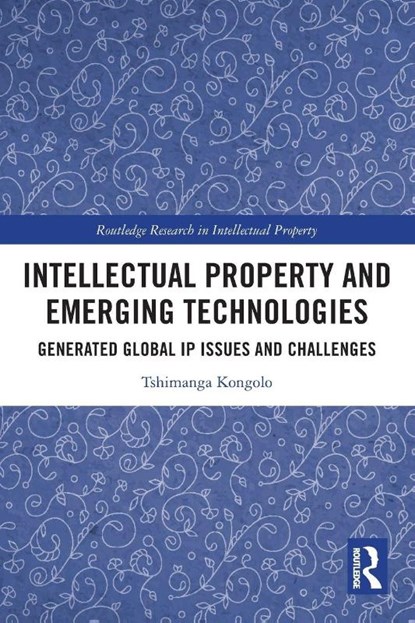 Intellectual Property and Emerging Technologies, Tshimanga Kongolo - Paperback - 9781032313023