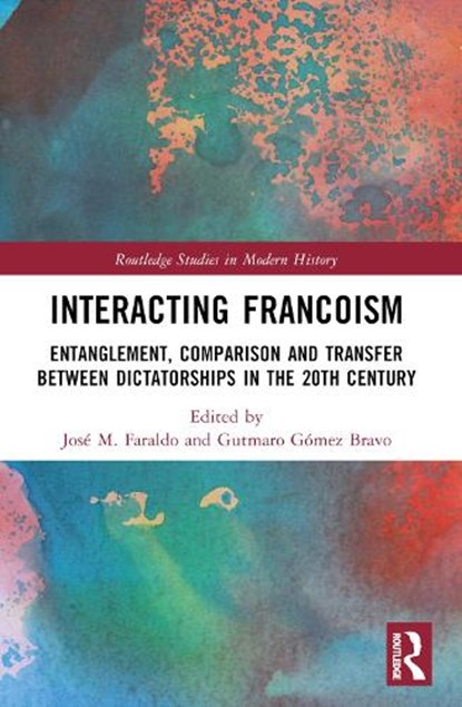 Interacting Francoism, Jose M. (Universidad Complutense Madrid Faraldo ; Gutmaro (Universidad Complutense Madrid Gomez Bravo - Paperback - 9781032316048