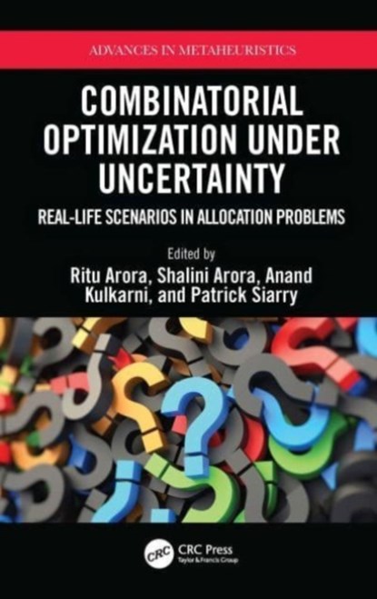 Combinatorial Optimization Under Uncertainty, Ritu Arora ; Shalini Arora ; Anand Kulkarni - Gebonden - 9781032316581