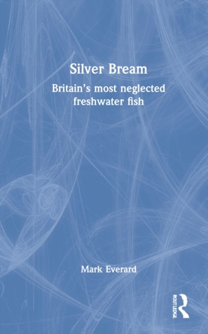 Silver Bream, Mark (UWE Bristol) Everard - Gebonden - 9781032317342