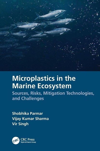 Microplastics in Marine Ecosystem, Shobhika (Kunming University of Science and Technology Parmar ; Vijay Kumar (Agricultural Research Organization - Volcani Centre Sharma ; Vir (GB Pant University Singh - Paperback - 9781032319322