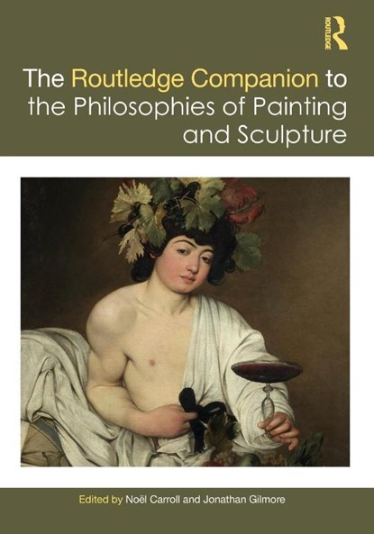 The Routledge Companion to the Philosophies of Painting and Sculpture, Noel Carroll ; Jonathan Gilmore - Paperback - 9781032320717